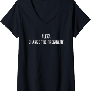 Womens Alexa Change the President Funny Vintage V-Neck T-Shirt